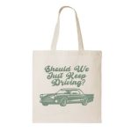 تت بگ Should we just keep driving?